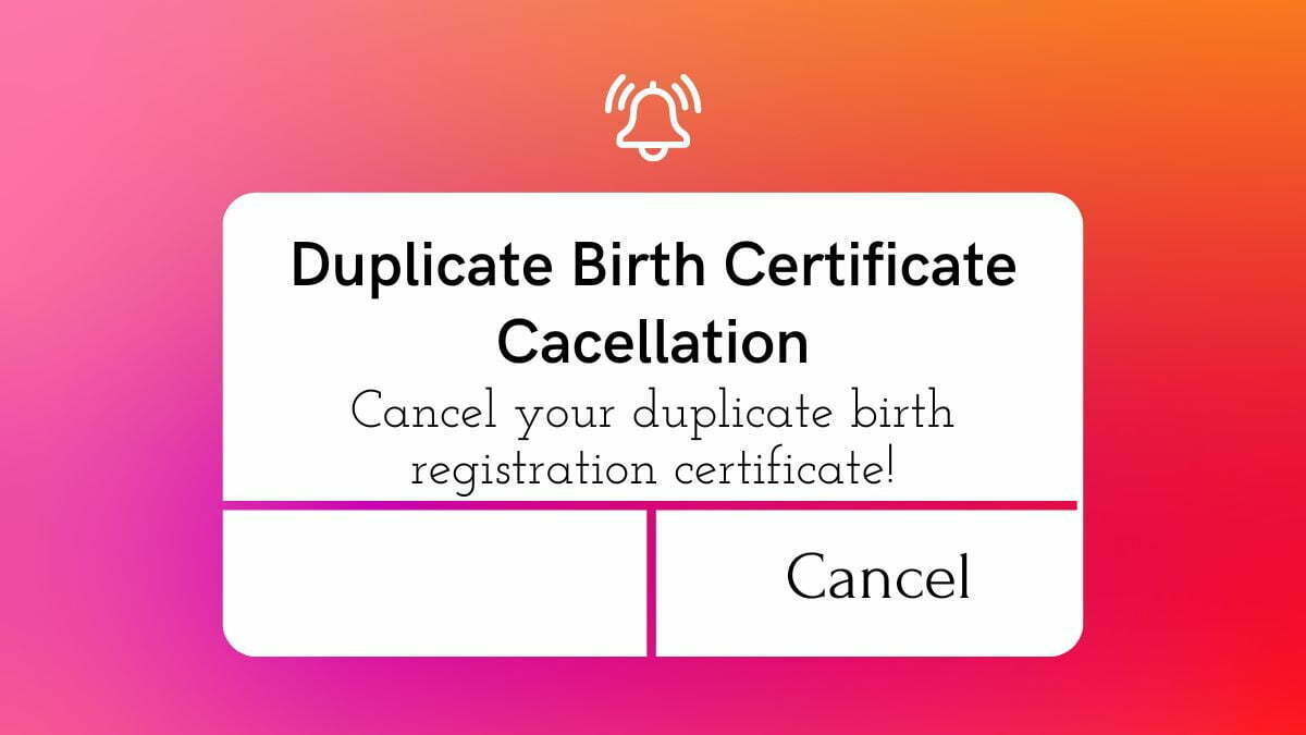 Cancel Duplicate Birth Certificate