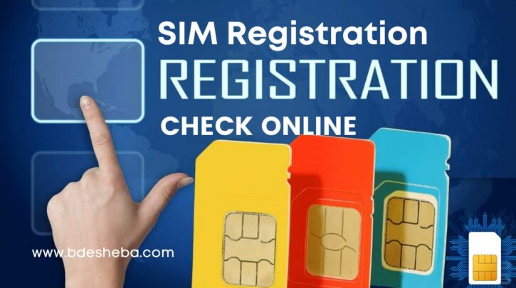 SIM Registration Check Online Bangladesh (All SIM Update) - BDesheba.Com