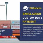 Bangladesh Custom Duty Payment