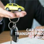 Car Ownership Transfer Process In Bangladesh