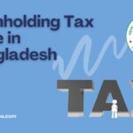 Withholding Tax Rate in Bangladesh
