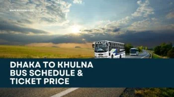 Dhaka to Khulna Bus Schedule & Ticket Price