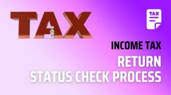 Income Tax Return Status Check Process