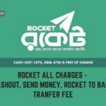 Rocket All Charges – Cashout, Send Money, Rocket to Bank Tranfer Fee