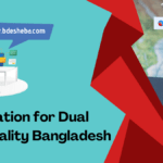 Application for Dual Nationality Bangladesh