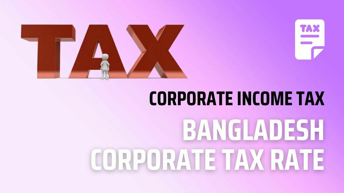 Bangladesh Corporate Tax Rate